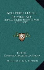 Avli Persi Flacci Satyrae Sex: Epitalamio Nelle Nozze Di Peleo, E Teti (1819)