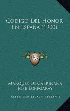 Codigo Del Honor En Espana (1900)