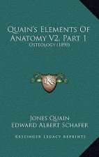 Quain's Elements Of Anatomy V2, Part 1: Osteology (1890)