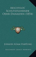 Aeschylos' Schutzflehende Oder Danaiden (1854)
