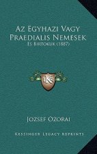 Az Egyhazi Vagy Praedialis Nemesek: Es Birtokuk (1887)