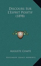 Discours Sur L'Esprit Positif (1898)