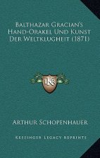 Balthazar Gracian's Hand-Orakel Und Kunst Der Weltklugheit (1871)