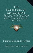 The Psychology Of Management: The Function Of The Mind In Determining, Teaching, And Installing Methods Of Least Waste (1914)