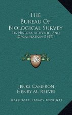 The Bureau Of Biological Survey: Its History, Activities And Organization (1929)