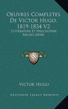 Oeuvres Completes De Victor Hugo, 1819-1834 V2: Litterature Et Philosophie Melees (1834)