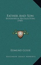 Father And Son: Biographical Recollections (1907)