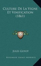 Culture De La Vigne Et Vinification (1861)