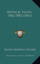 Medical Essays, 1842-1882 (1861)