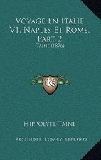 Voyage En Italie V1, Naples Et Rome, Part 2: Taine (1876)