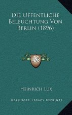 Die Offentliche Beleuchtung Von Berlin (1896)