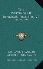 The Writings Of Benjamin Franklin V2: 1722-1750 (1905)