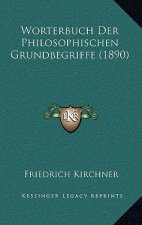 Worterbuch Der Philosophischen Grundbegriffe (1890)