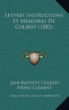Lettres Instructions Et Memoires De Colbert (1882)