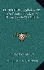 Le Livre De Mohammed Ibn Toumert, Mahdi Des Almohades (1903)