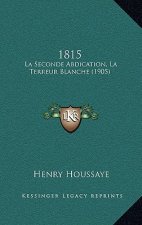 1815: La Seconde Abdication, La Terreur Blanche (1905)