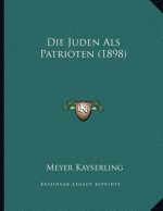 Die Juden Als Patrioten (1898)