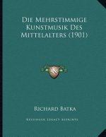 Die Mehrstimmige Kunstmusik Des Mittelalters (1901)
