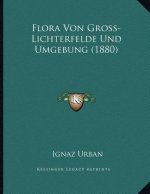 Flora Von Gross-Lichterfelde Und Umgebung (1880)