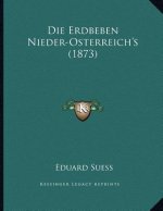 Die Erdbeben Nieder-Osterreich's (1873)