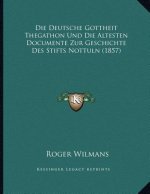 Die Deutsche Gottheit Thegathon Und Die Altesten Documente Zur Geschichte Des Stifts Nottuln (1857)