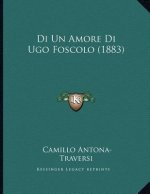 Di Un Amore Di Ugo Foscolo (1883)