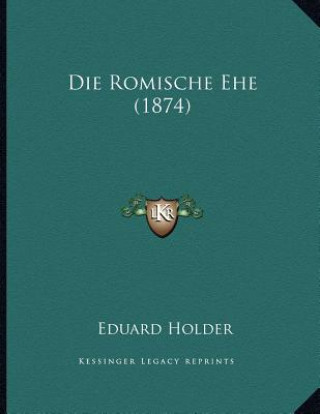 Die Romische Ehe (1874)