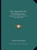 Die Algentypen Der Flechtengonidien: Programm Fur Die Rectoratsfeier Der Universitaet (1869)
