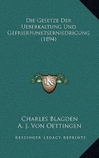 Die Gesetze Der Ueberkaltung Und Gefrierpunktserniedrigung (1894)