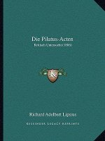 Die Pilatus-Acten: Kritisch Untersucht (1886)