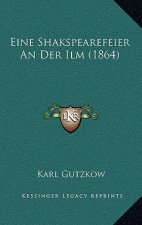Eine Shakspearefeier An Der Ilm (1864)