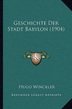 Geschichte Der Stadt Babylon (1904)
