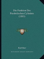 Die Funktion Des Parabolischen Cylinders (1883)