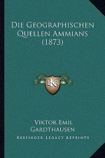 Die Geographischen Quellen Ammians (1873)
