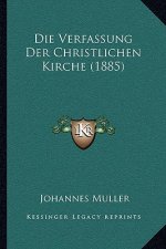 Die Verfassung Der Christlichen Kirche (1885)
