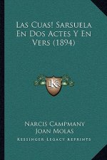 Las Cuas! Sarsuela En Dos Actes Y En Vers (1894)