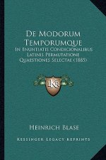 De Modorum Temporumque: In Enuntiatis Condicionalibus Latinis Permutatione Quaestiones Selectae (1885)