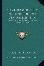 Die Auffassung Des Hohenliedes Bei Den Abessiniern: Ein Historisch-Exegetischer Versuch (1900)
