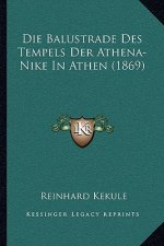 Die Balustrade Des Tempels Der Athena-Nike In Athen (1869)