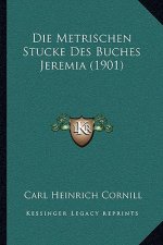 Die Metrischen Stucke Des Buches Jeremia (1901)