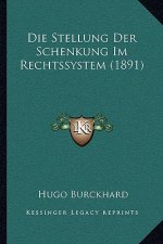 Die Stellung Der Schenkung Im Rechtssystem (1891)