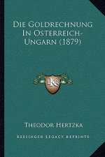 Die Goldrechnung In Osterreich-Ungarn (1879)