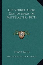 Die Verbreitung Des Justinus Im Mittelalter (1871)