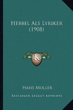 Hebbel Als Lyriker (1908)