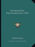Die Herkunft Des Inquisitionsprocesses (1902)