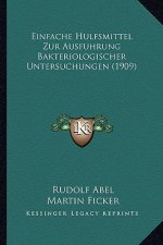 Einfache Hulfsmittel Zur Ausfuhrung Bakteriologischer Untersuchungen (1909)