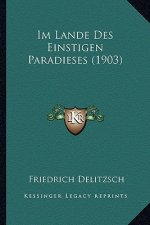 Im Lande Des Einstigen Paradieses (1903)