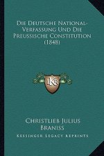 Die Deutsche National-Verfassung Und Die Preussische Constitution (1848)