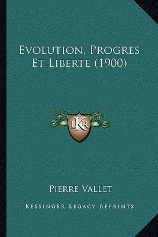 Evolution, Progres Et Liberte (1900)