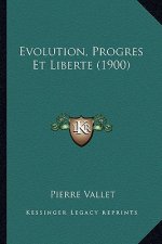 Evolution, Progres Et Liberte (1900)